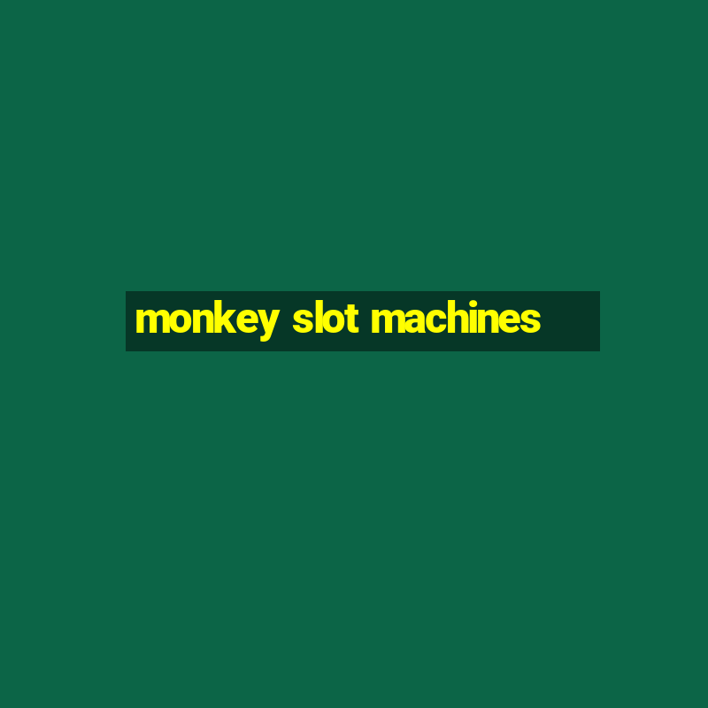 monkey slot machines