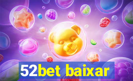 52bet baixar