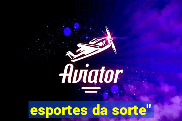 esportes da sorte