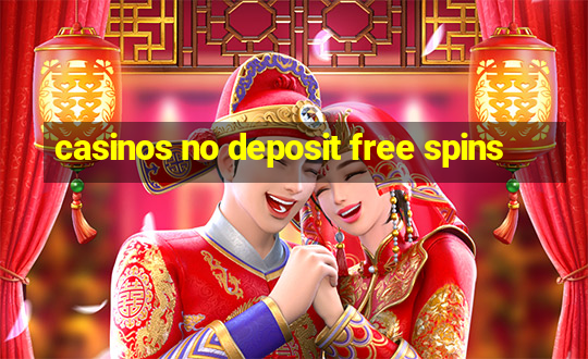 casinos no deposit free spins