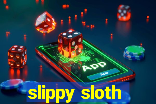 slippy sloth