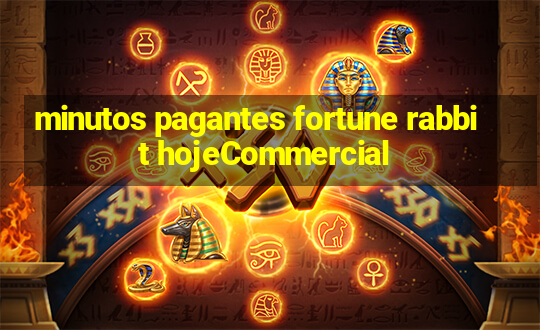 minutos pagantes fortune rabbit hojeCommercial