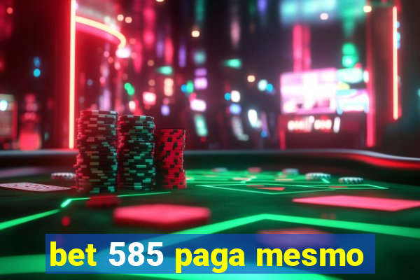 bet 585 paga mesmo