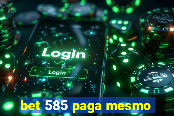 bet 585 paga mesmo