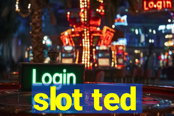 slot ted