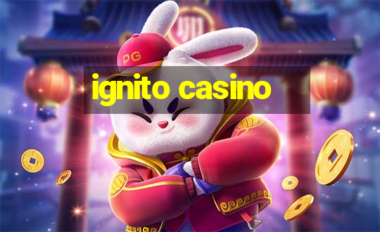 ignito casino