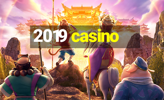 2019 casino