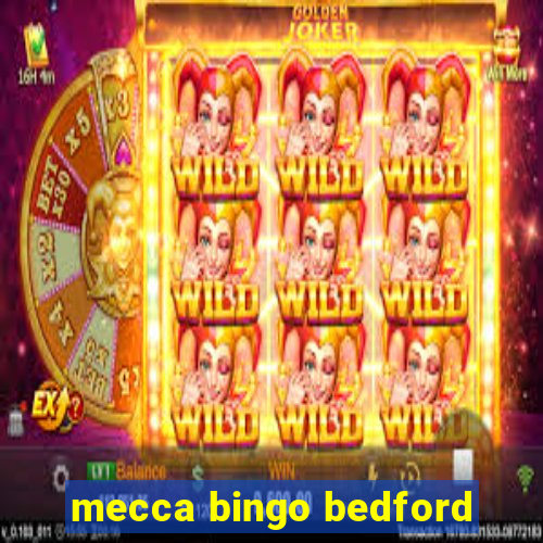 mecca bingo bedford