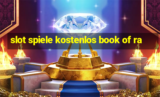 slot spiele kostenlos book of ra