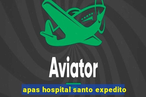 apas hospital santo expedito