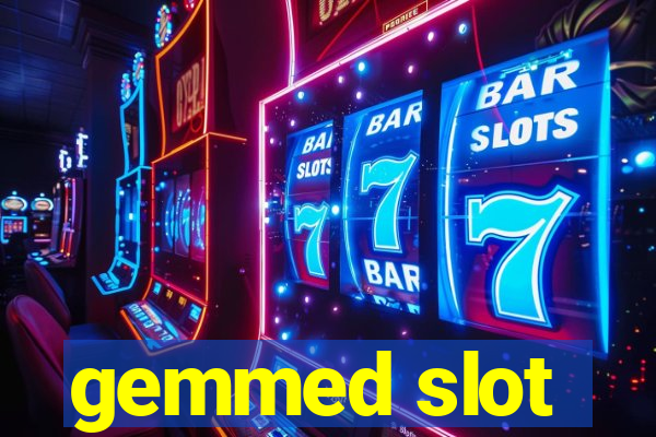 gemmed slot