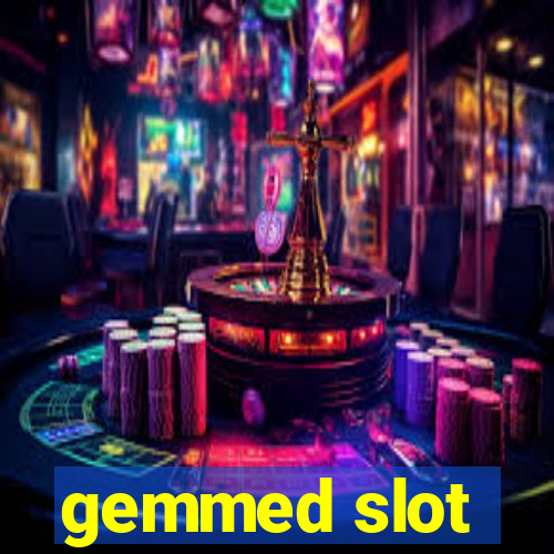 gemmed slot