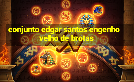 conjunto edgar santos engenho velho de brotas