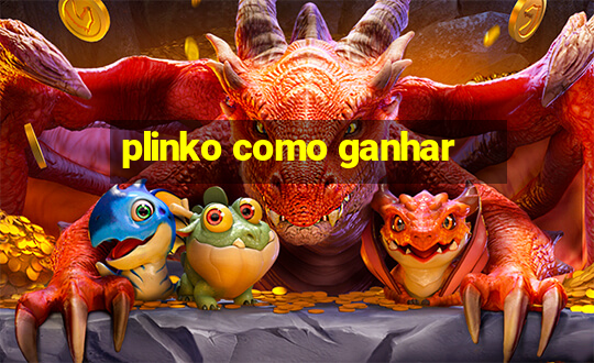 plinko como ganhar