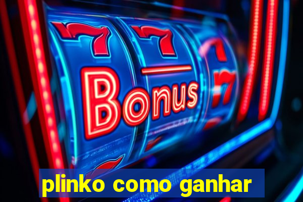 plinko como ganhar