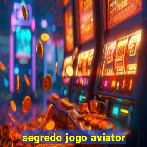 segredo jogo aviator