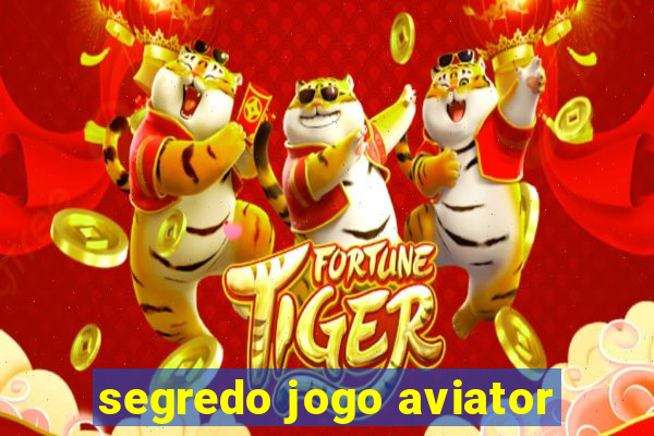 segredo jogo aviator