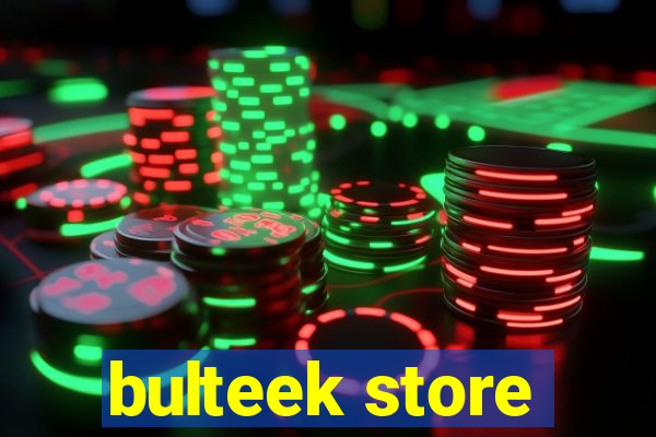 bulteek store