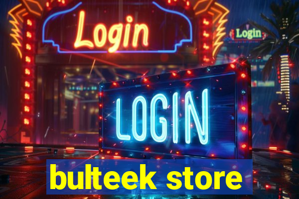 bulteek store