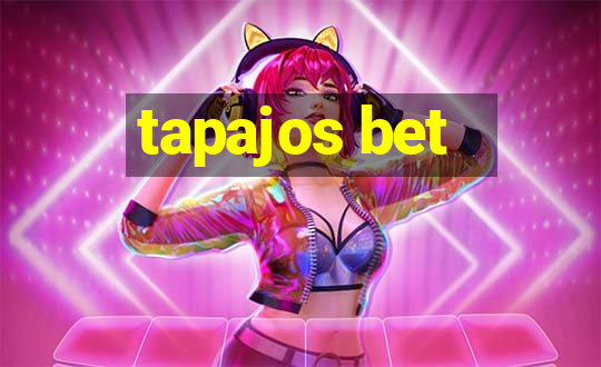 tapajos bet