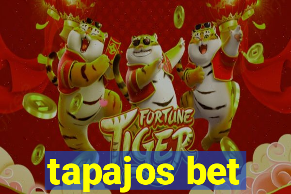 tapajos bet