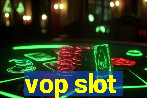 vop slot