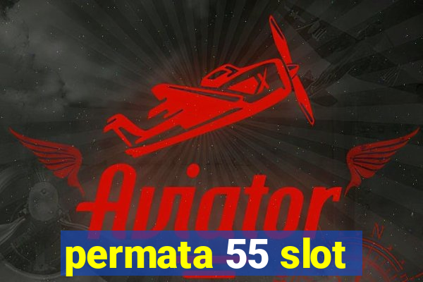 permata 55 slot