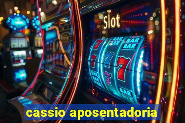 cassio aposentadoria