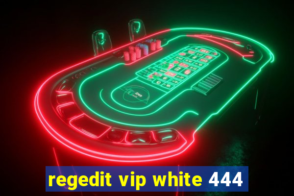 regedit vip white 444