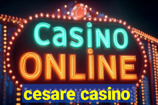 cesare casino