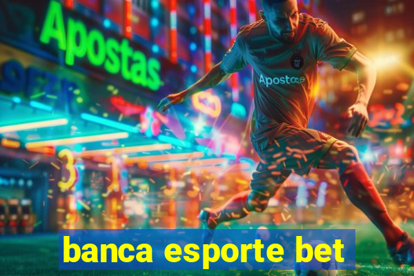 banca esporte bet