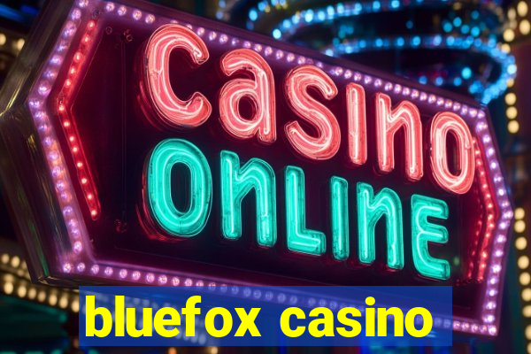 bluefox casino