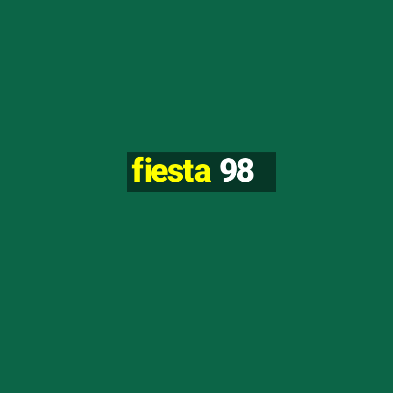 fiesta 98