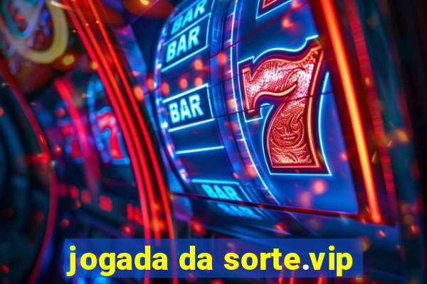 jogada da sorte.vip