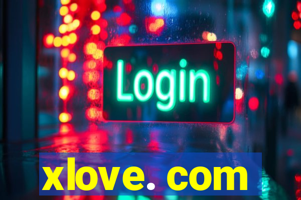 xlove. com