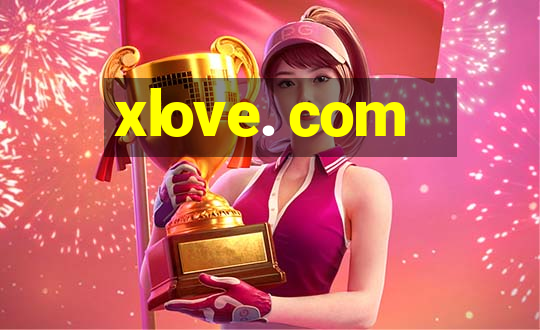 xlove. com