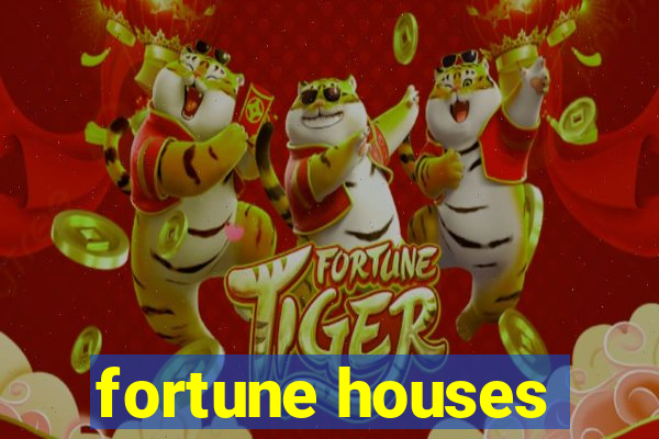 fortune houses