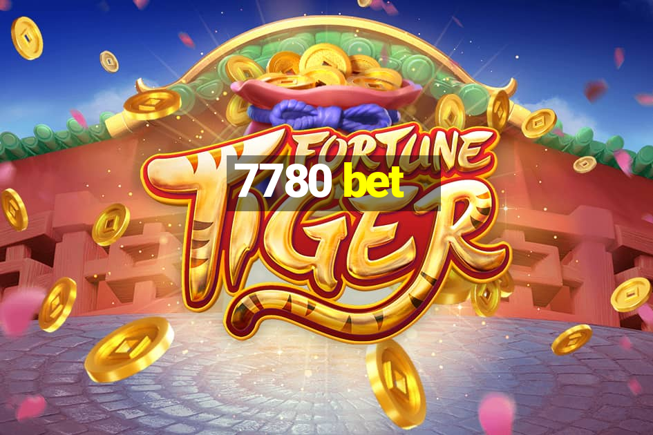 7780 bet