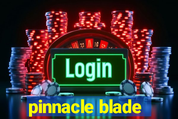 pinnacle blade