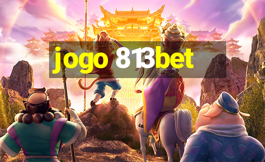 jogo 813bet