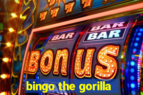 bingo the gorilla