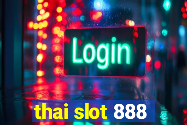 thai slot 888