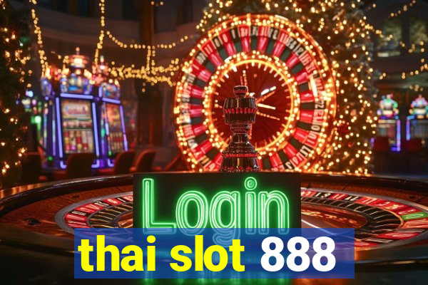 thai slot 888