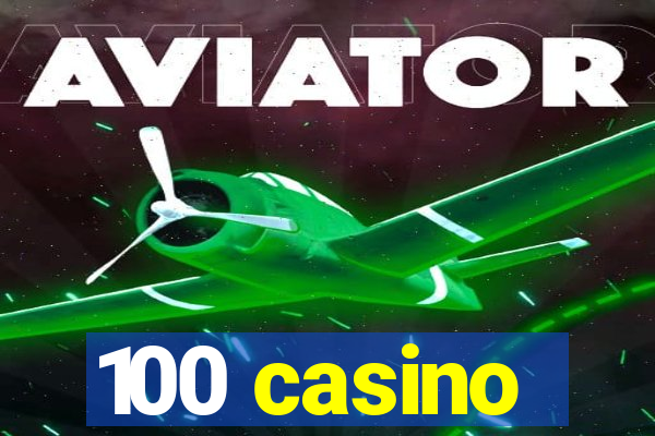 100 casino