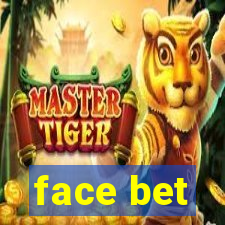 face bet