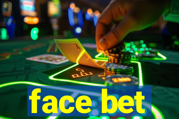 face bet