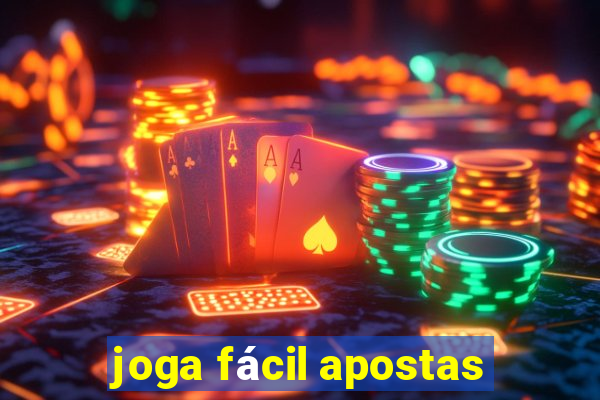 joga fácil apostas