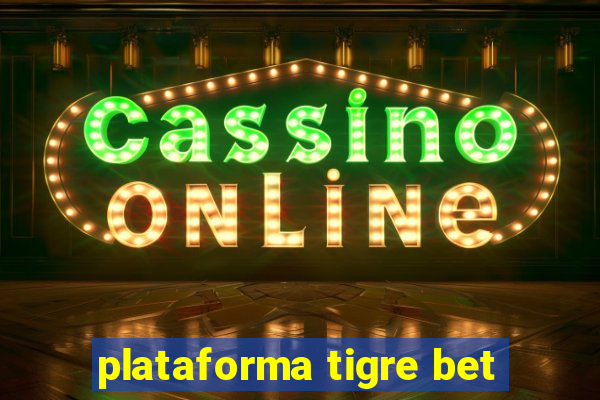 plataforma tigre bet