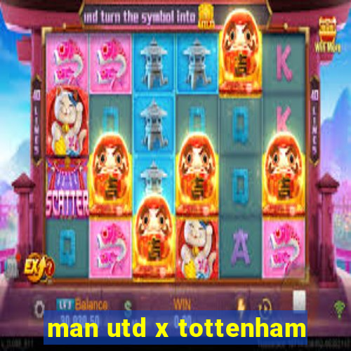 man utd x tottenham