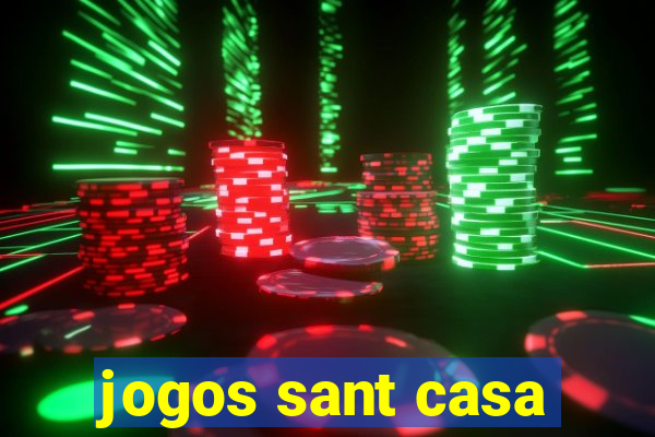 jogos sant casa